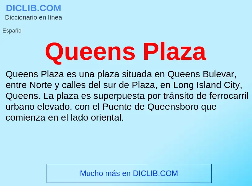 ¿Qué es Queens Plaza? - significado y definición