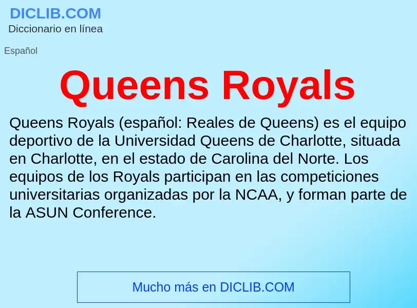 ¿Qué es Queens Royals? - significado y definición