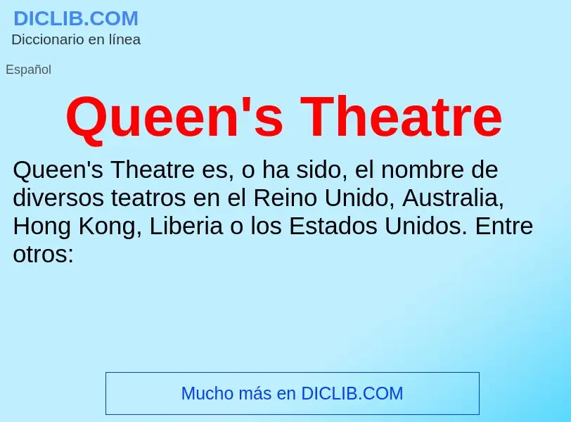 ¿Qué es Queen's Theatre? - significado y definición