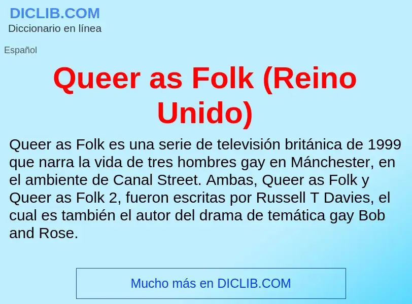 ¿Qué es Queer as Folk (Reino Unido)? - significado y definición