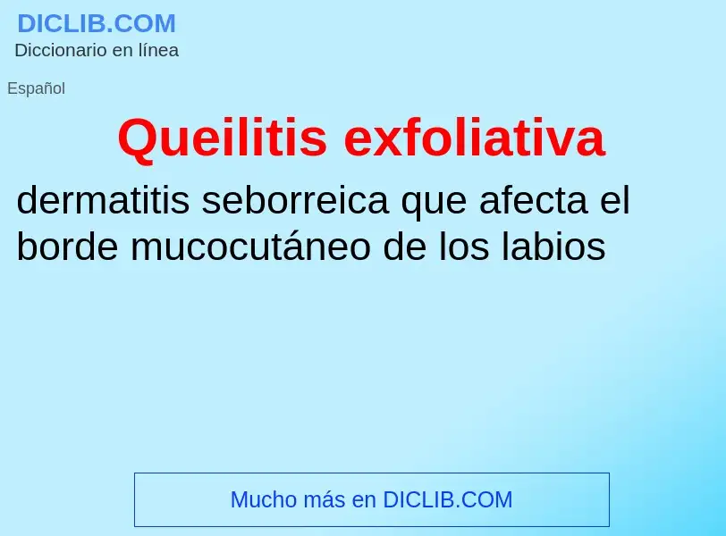 ¿Qué es Queilitis exfoliativa? - significado y definición