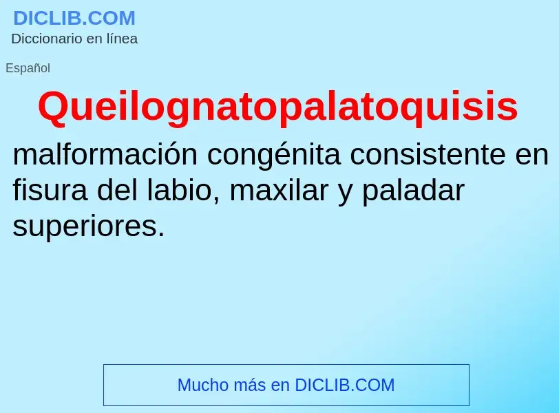 ¿Qué es Queilognatopalatoquisis? - significado y definición