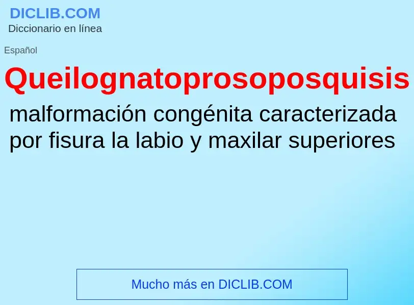 ¿Qué es Queilognatoprosoposquisis? - significado y definición