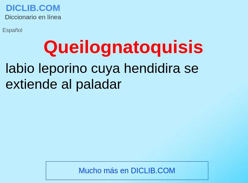 ¿Qué es Queilognatoquisis? - significado y definición