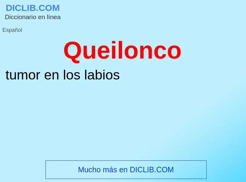 ¿Qué es Queilonco? - significado y definición