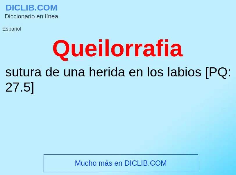 ¿Qué es Queilorrafia? - significado y definición