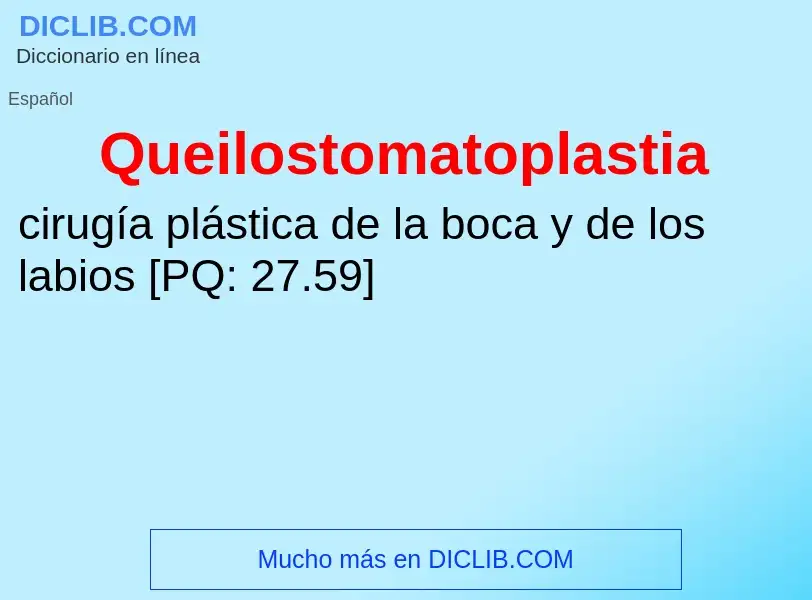 ¿Qué es Queilostomatoplastia? - significado y definición