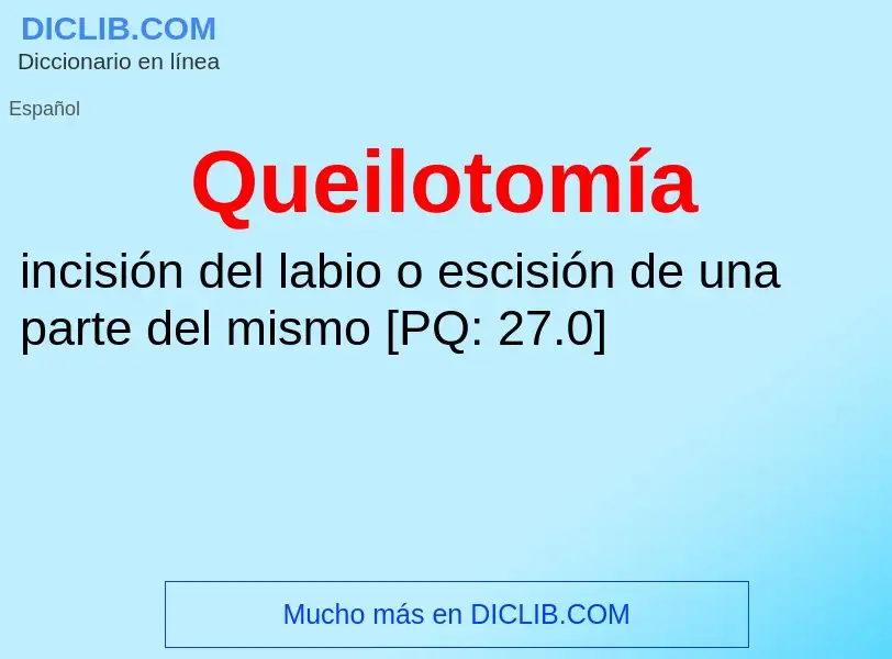 ¿Qué es Queilotomía? - significado y definición