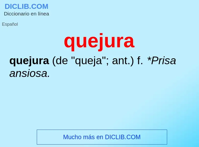 ¿Qué es quejura? - significado y definición