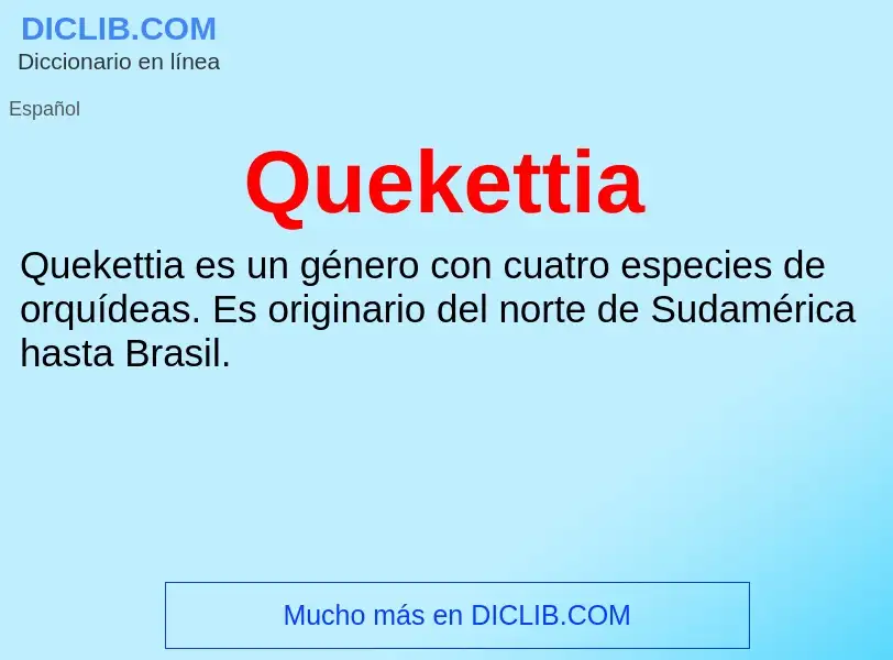 ¿Qué es Quekettia? - significado y definición