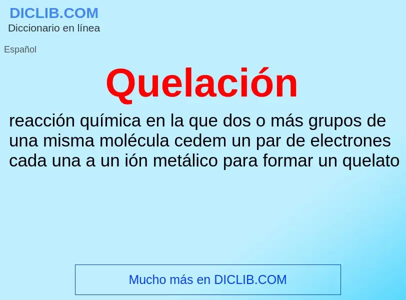 ¿Qué es Quelación? - significado y definición