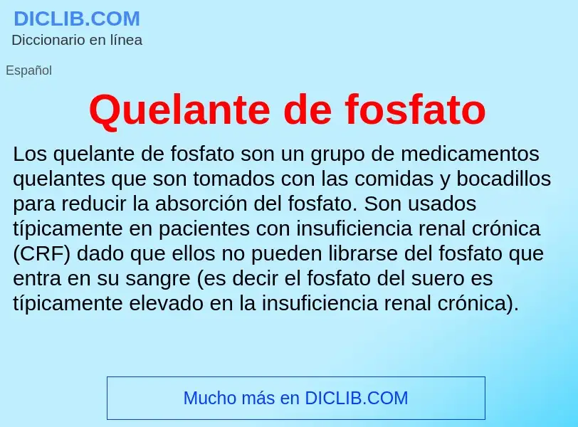 ¿Qué es Quelante de fosfato? - significado y definición