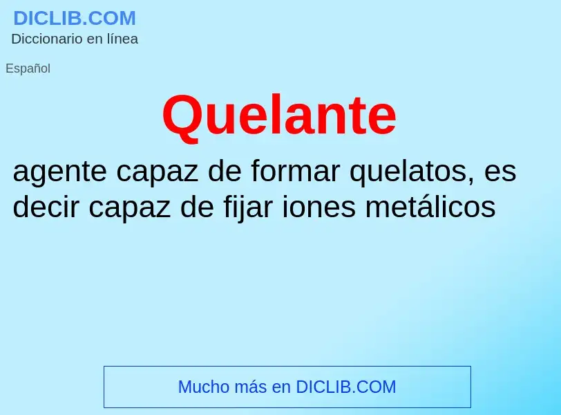 ¿Qué es Quelante? - significado y definición