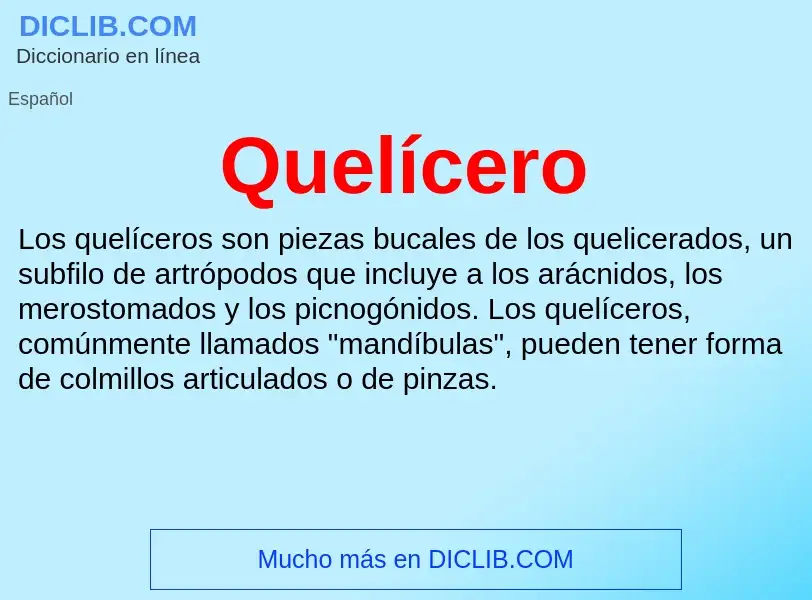 ¿Qué es Quelícero? - significado y definición