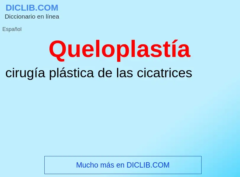 ¿Qué es Queloplastía? - significado y definición