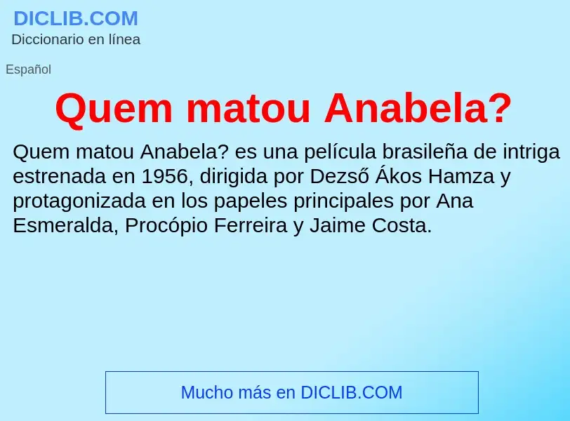 ¿Qué es Quem matou Anabela?? - significado y definición