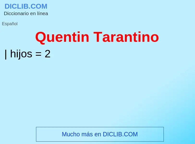 ¿Qué es Quentin Tarantino? - significado y definición