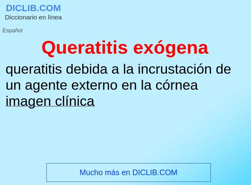 ¿Qué es Queratitis exógena? - significado y definición