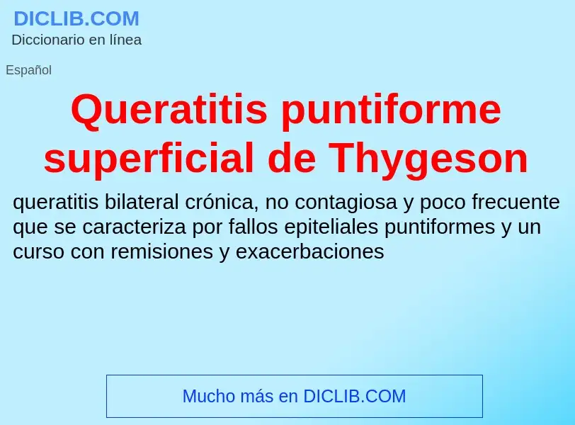 ¿Qué es Queratitis puntiforme superficial de Thygeson? - significado y definición