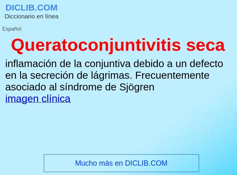 ¿Qué es Queratoconjuntivitis seca? - significado y definición