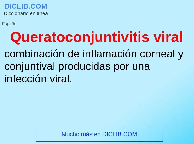 ¿Qué es Queratoconjuntivitis viral? - significado y definición