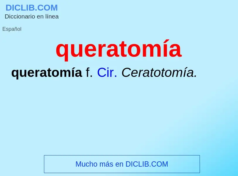 What is queratomía - meaning and definition