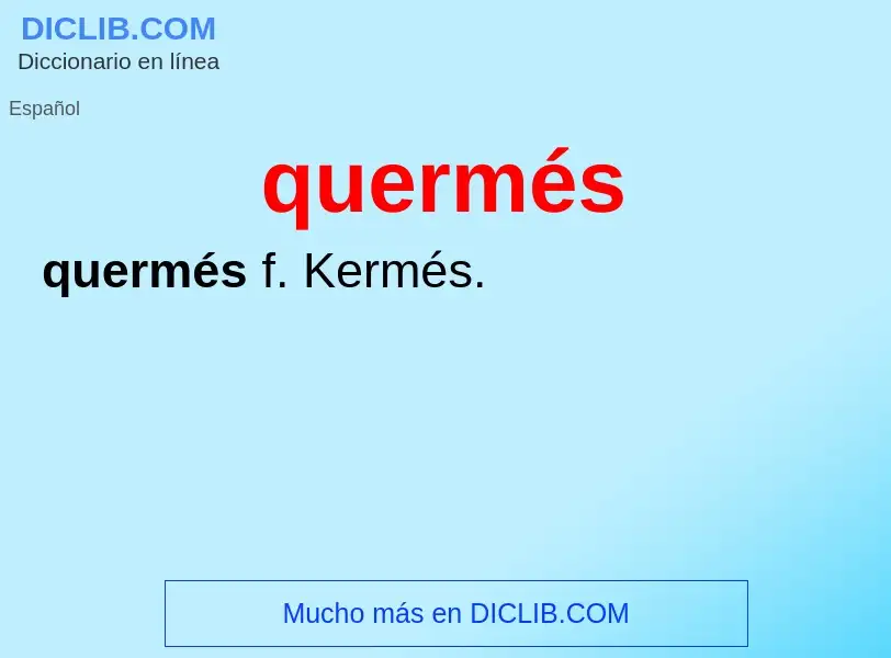 ¿Qué es quermés? - significado y definición