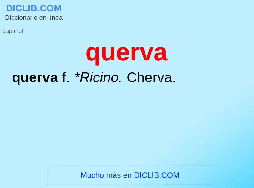 ¿Qué es querva? - significado y definición