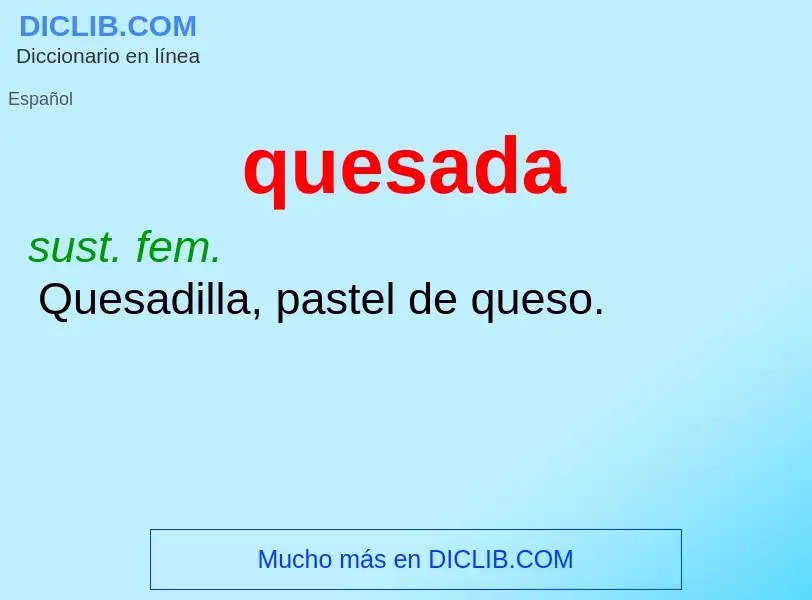 What is quesada - meaning and definition