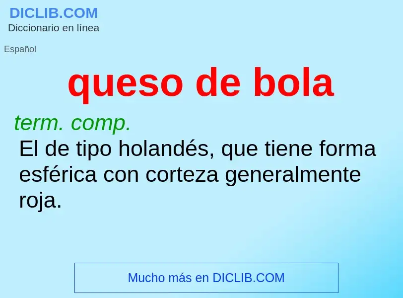 What is queso de bola - definition