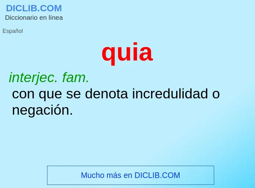 ¿Qué es quia ? - significado y definición