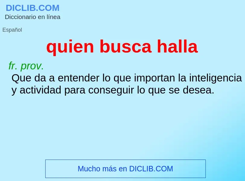 What is quien busca halla - definition