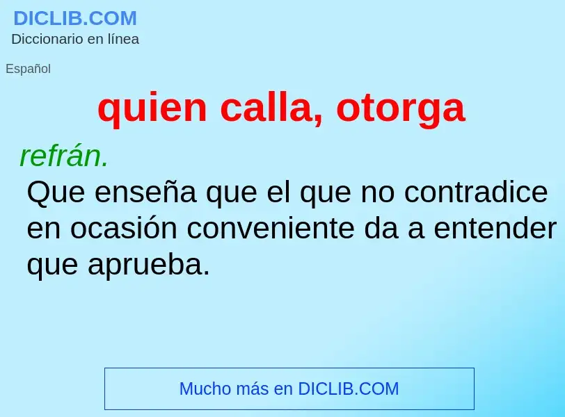 O que é quien calla, otorga - definição, significado, conceito