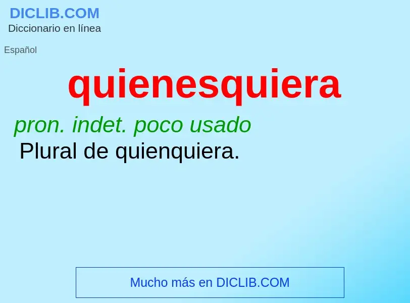 ¿Qué es quienesquiera? - significado y definición