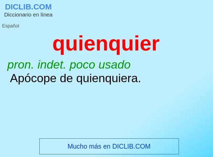 What is quienquier - meaning and definition