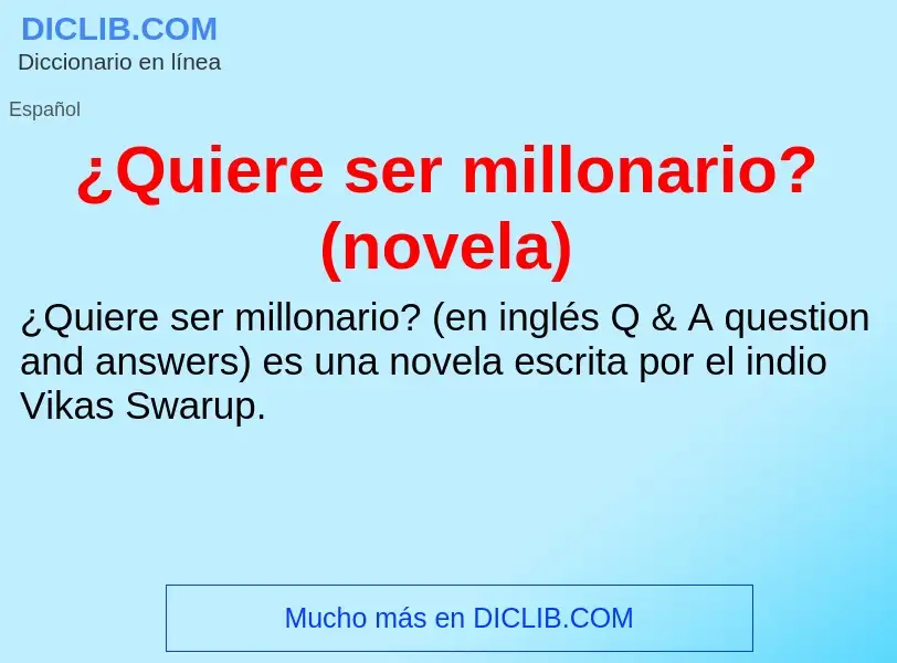 ¿Qué es ¿Quiere ser millonario? (novela)? - significado y definición