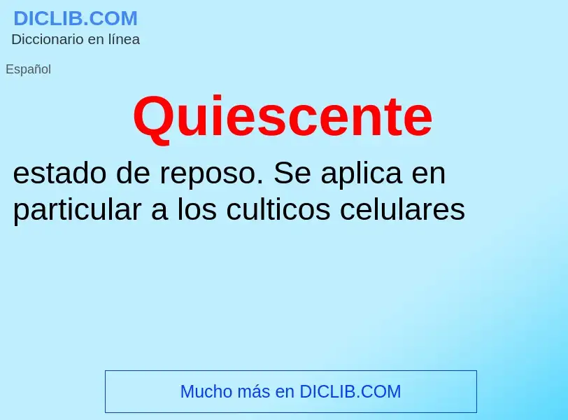 ¿Qué es Quiescente? - significado y definición