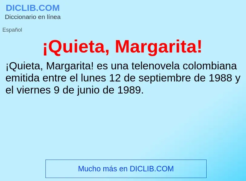 What is ¡Quieta, Margarita! - definition