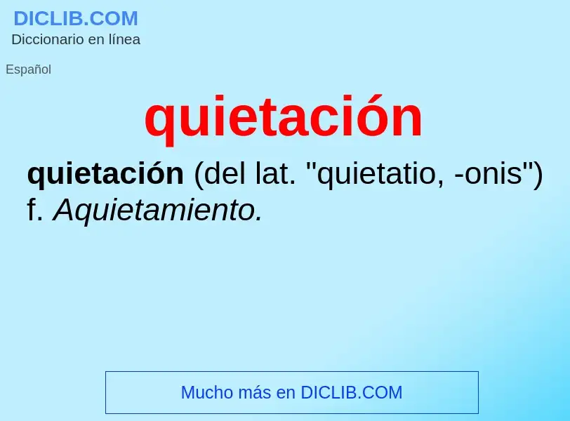 ¿Qué es quietación? - significado y definición