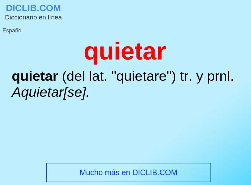 ¿Qué es quietar? - significado y definición