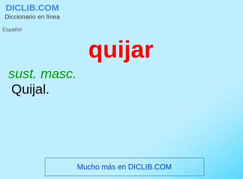 What is quijar - meaning and definition