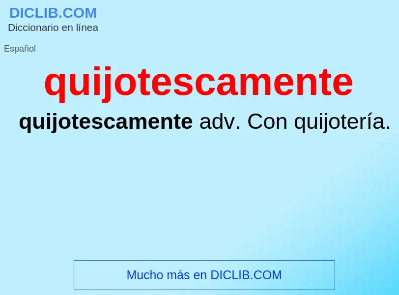 What is quijotescamente - definition