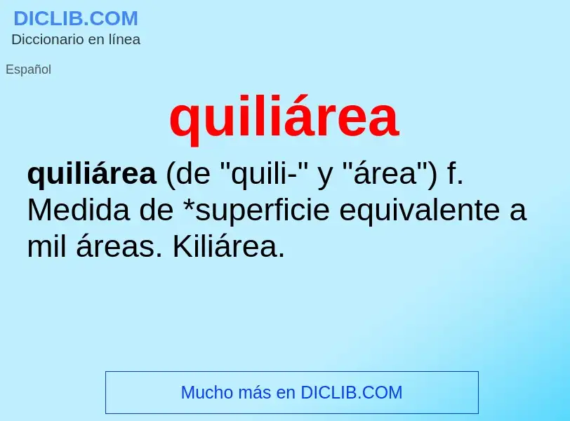 ¿Qué es quiliárea? - significado y definición