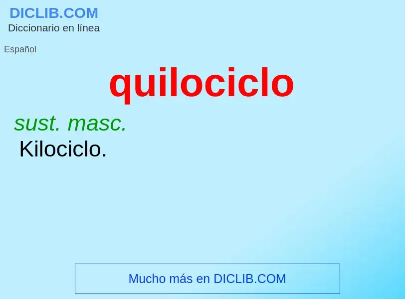 ¿Qué es quilociclo? - significado y definición