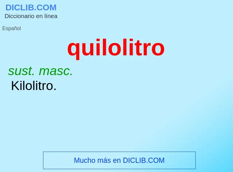 ¿Qué es quilolitro? - significado y definición