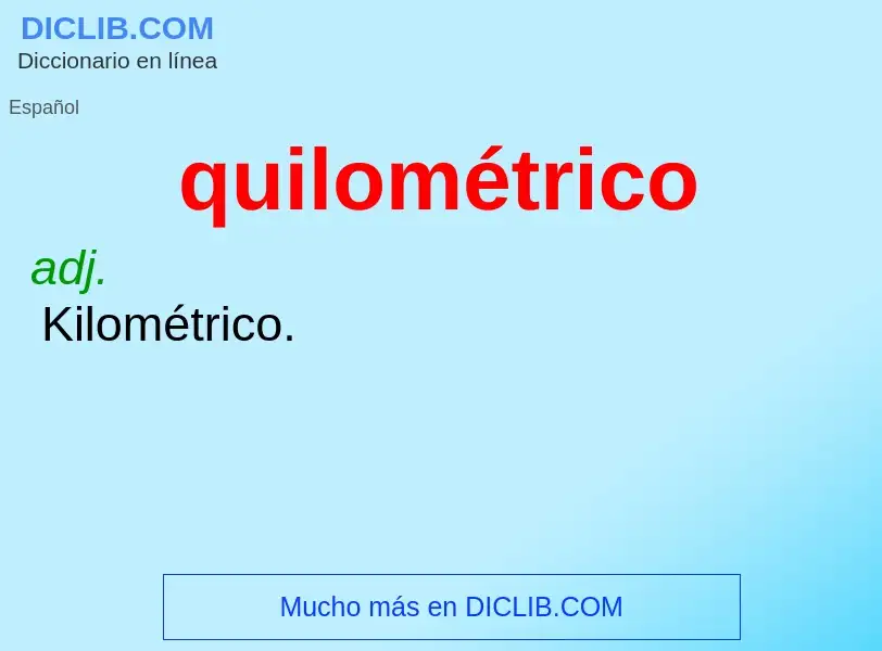 ¿Qué es quilométrico? - significado y definición