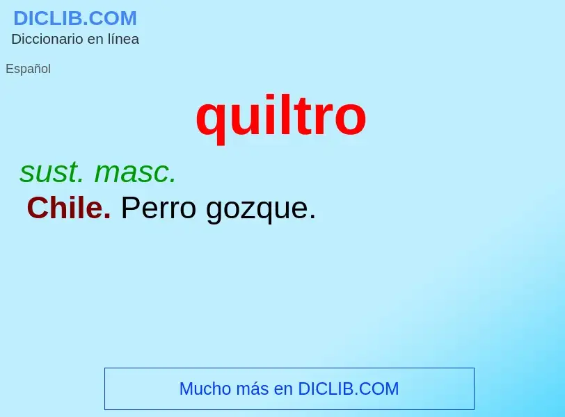 ¿Qué es quiltro? - significado y definición