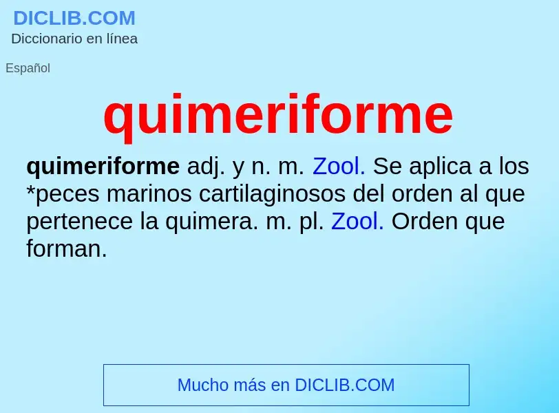 ¿Qué es quimeriforme? - significado y definición