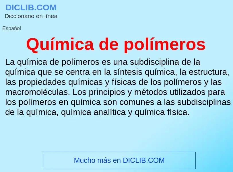 Что такое Química de polímeros - определение