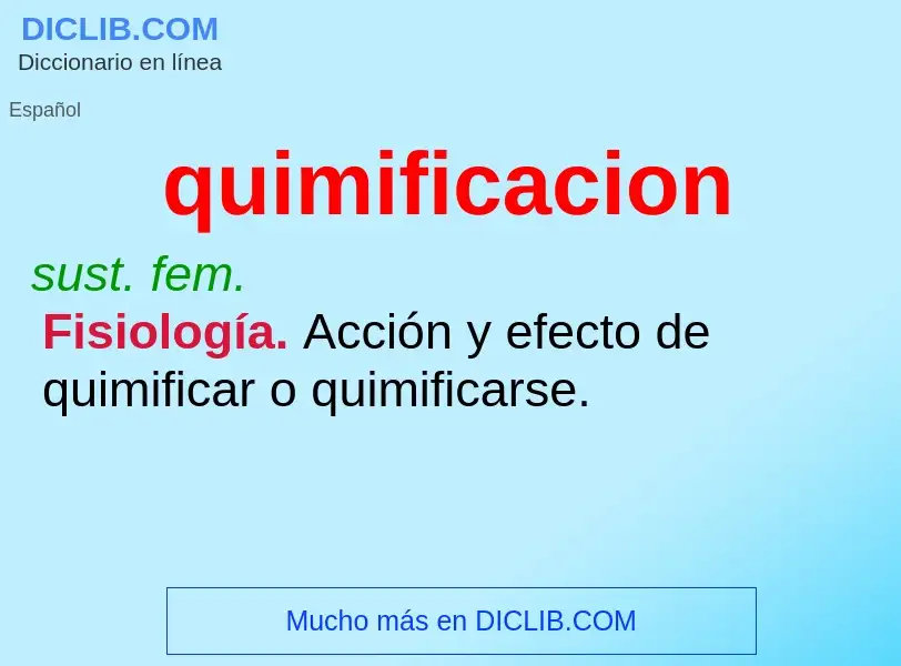 ¿Qué es quimificacion? - significado y definición